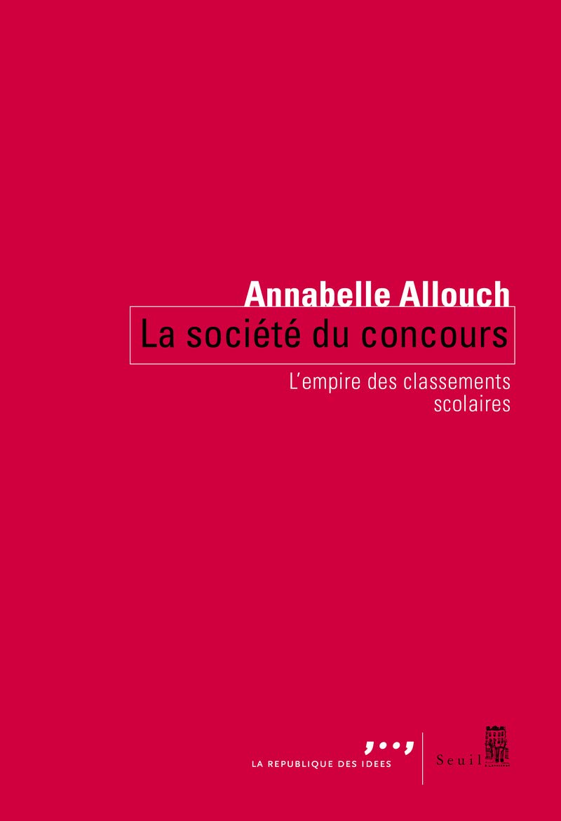 La Société du concours: L'empire des classements scolaires 9782021350258