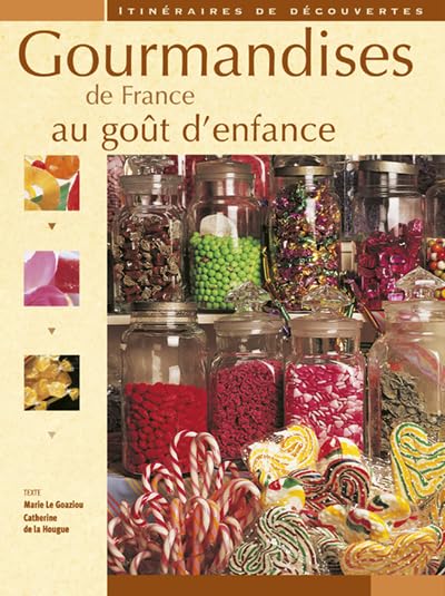 Gourmandises de France au goût d'enfance 9782737334603