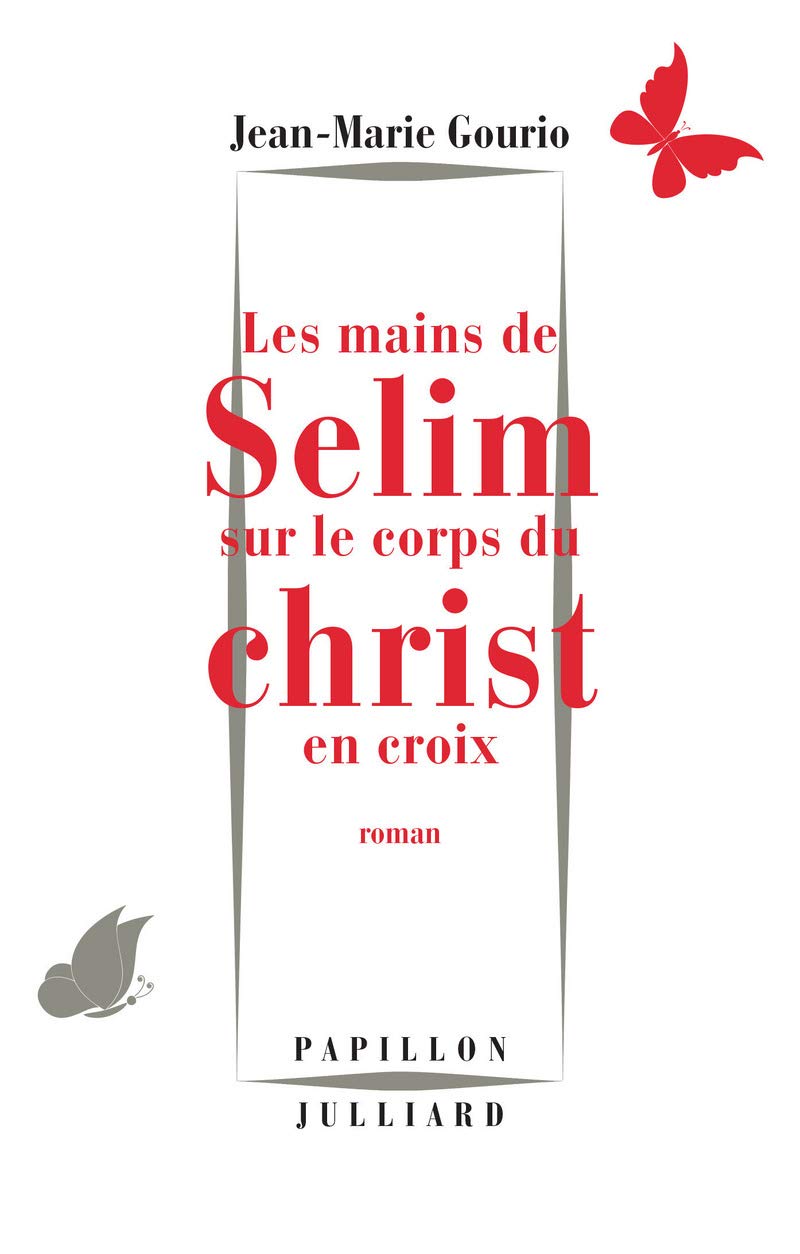 Les Mains de Sélim sur le corps du Christ en croix 9782260030515