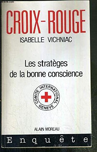 Croix-rouge : les strateges de la bonne conscience 9782852090446