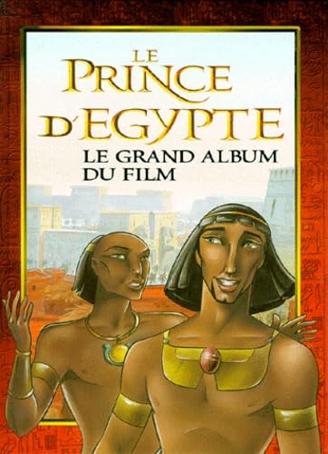 Le prince d'Egypte : le grand album... 9782081611351