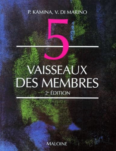 Anatomie Numero 5 : Vaisseaux Des Membres. 2eme Edition 9782224011505