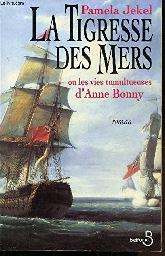 La tigresse des mers ou Les vies tumultueuses d'Anne Bonny 9782714432087