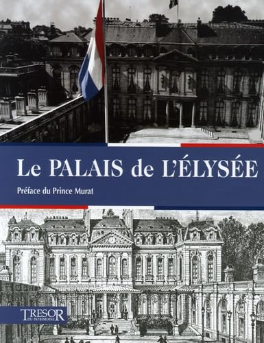 Le Palais de l'Elysée 9782915118674