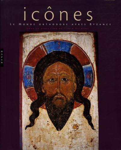 Icônes: Le monde orthodoxe après Byzance 9782850259906