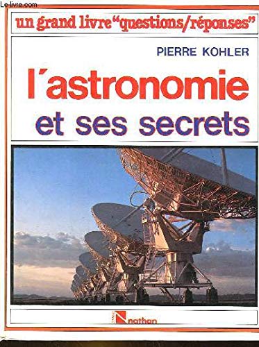 L'astronomie et ses secrets 9782092781678