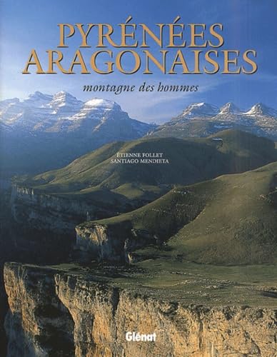 Pyrénées aragonaises : Montagne des hommes 9782723432528