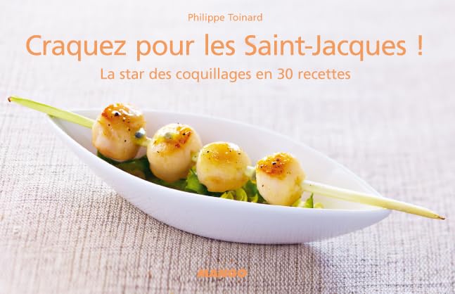Craquez pour les Saint-Jacques !: La star des coquillages en 30 recettes 9782842709778