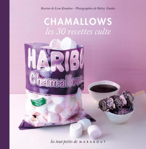 Le petit livre Chamallows: Les 30 recettes culte 9782501074506