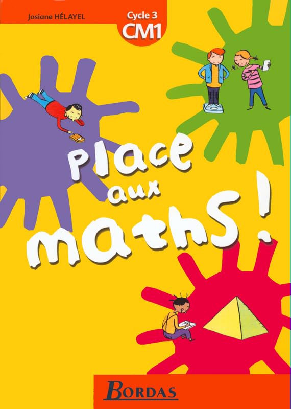 Place aux maths, CM1 : livre de l'élève 9782047294321