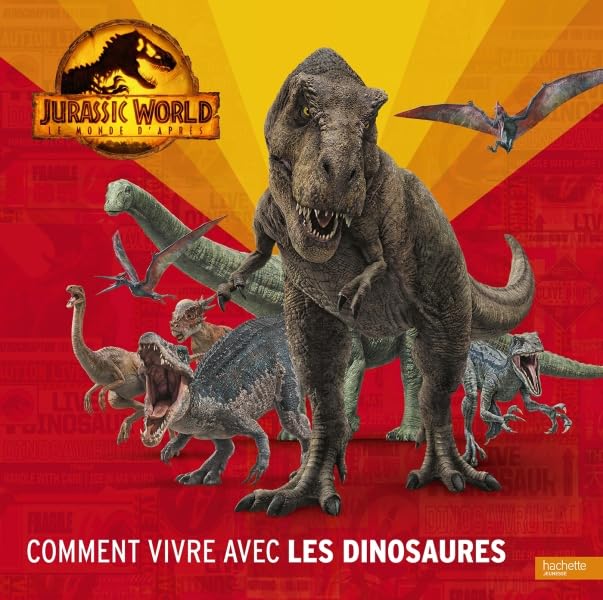 Jurassic World, Le monde d'après - Comment vivre avec les dinosaures 9782017183235