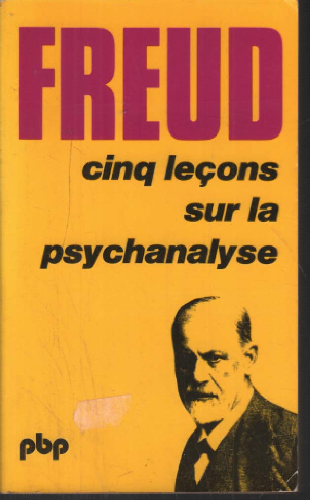 Cinq leçons sur la psychanalyse : suivi de Contribution à l'histoire du mouvement psychanalytique 9782228308458