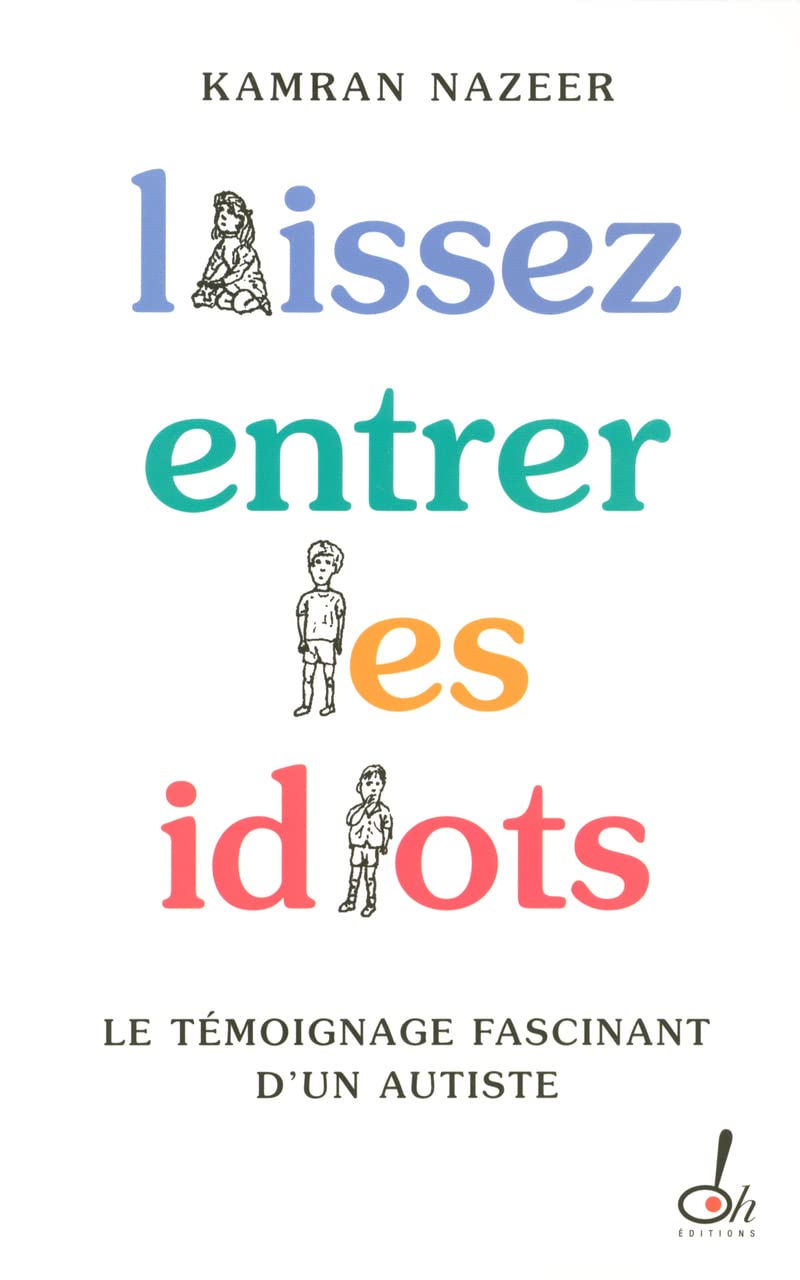 Laissez entrer les idiots : Le témoignage fascinant d'un autiste 9782915056440