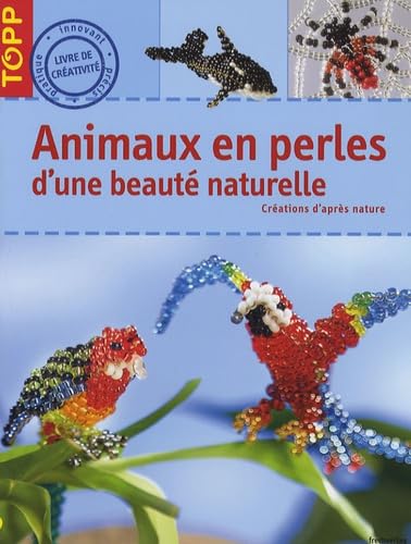 Animaux en perles d'une beauté naturelle 9782841674848