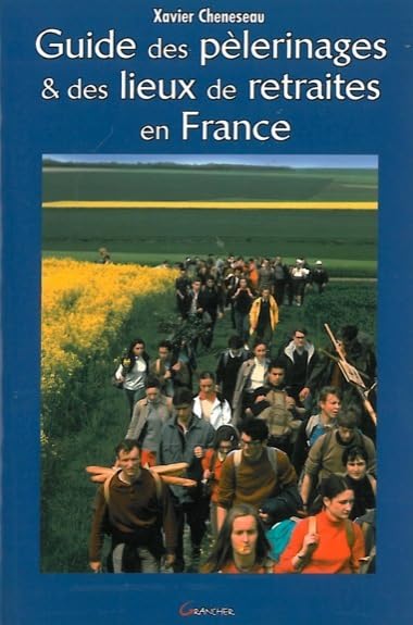 Guide des pélerinages & des lieux de retraites en France 9782733910122