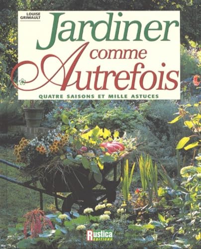 Jardiner Comme Autrefois 9782840382553
