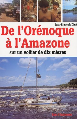 De l'Orénoque à l'Amazone: Sur un voilier de dix mètres 9782950930118