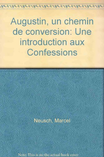 Augustin : Un chemin de conversion, une introduction aux "confessions" 9782220026107