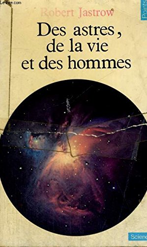 Des Astres, de la vie et des hommes (Collection Points) 