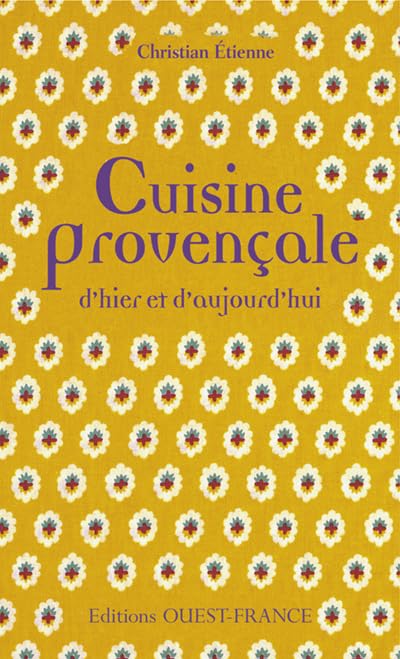 Cuisine provençale d'hier et d'aujourd'hui 9782737330179