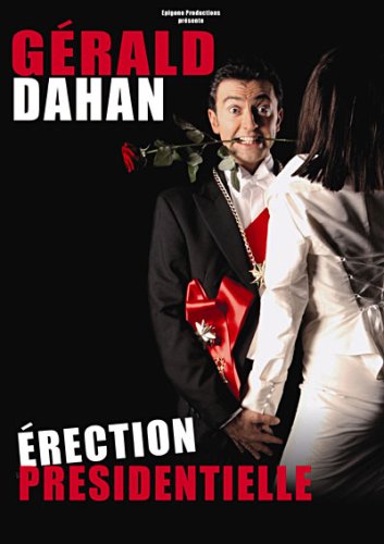 Gérald Dahan : Erection Présidentielle 0886970782395