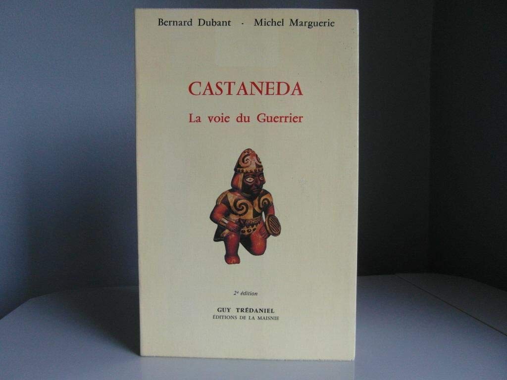 Castaneda. La voie du guerrier 9782857070702