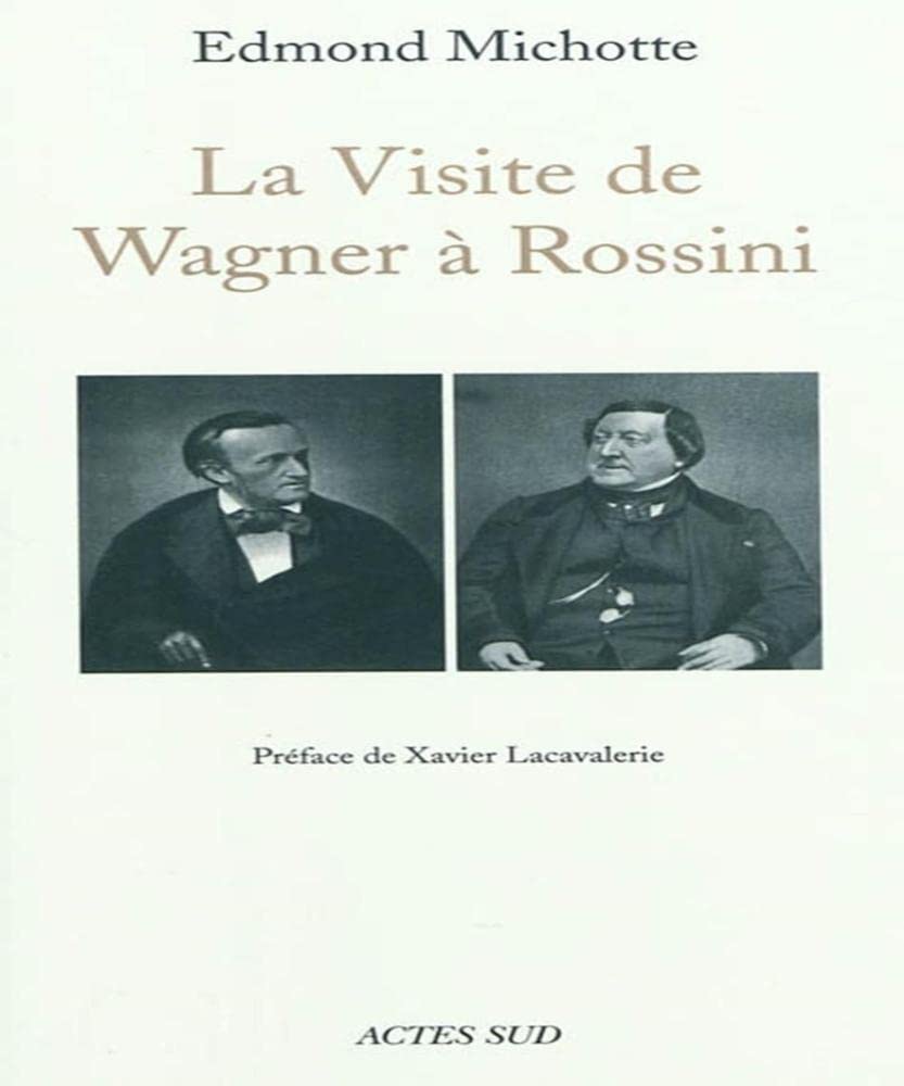 La Visite de Wagner à Rossini 9782742797707