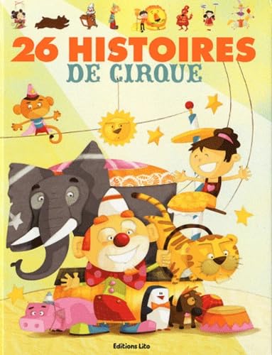 26 histoires de cirque - Dès 3 ans 9782244417837