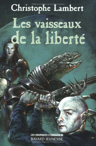 Les Chroniques d'Arkhadie, tome 3 : Les Vaisseaux de la liberté 9782951888814