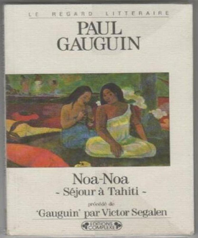 Noa Noa séjour à Tahiti, suivi de "Gauguin dans son dernier décor" 9782870272817