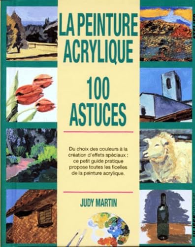 100 astuces : la peinture acrylique 9782907601108