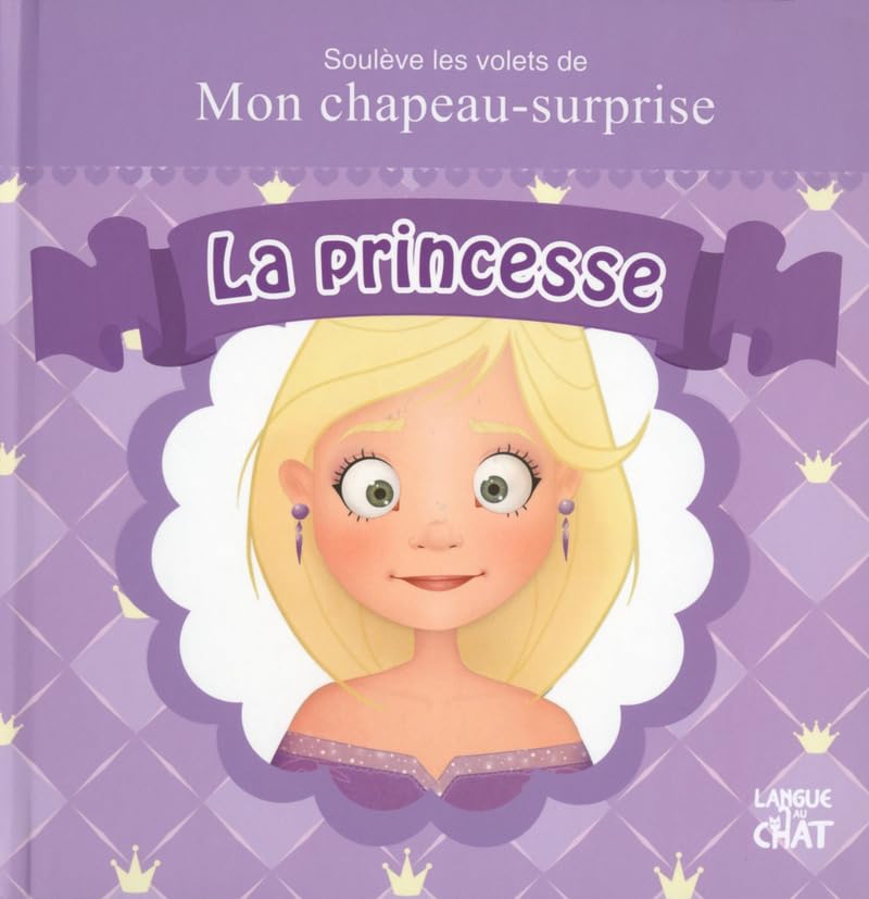 Soulève les volets de mon chapeau-surprise - La princesse 9782806306128