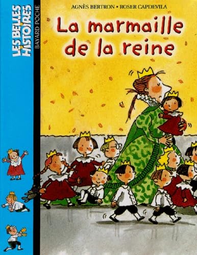 Les Belles histoires, numéro 106 : La Marmaille de la reine 9782747010054