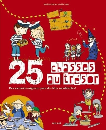 25 chasses au trésor: Des scénarios originaux pour des fêtes inoubliables ! 9782745947796