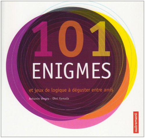 101 énigmes et jeux de logique à déguster entre amis 9782746711396