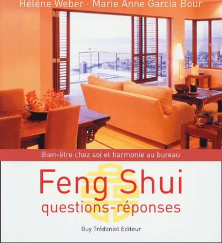 Feng shui : Questions-réponses, bien-être chez soi et harmonie au bureau 9782844452573