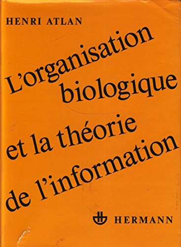 L'Organisation biologique et la théorie de l'information 9782705613518