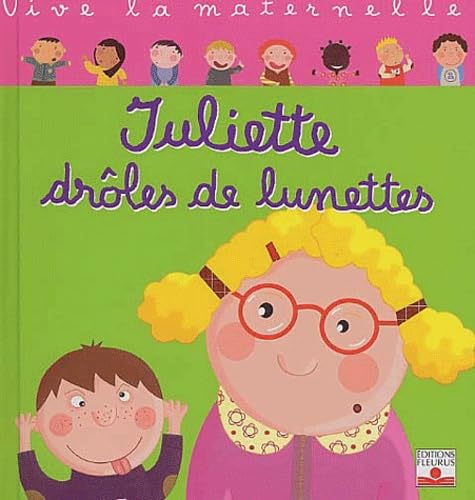 Vive la maternelle : Juliette, les drôle de lunettes 9782215069263