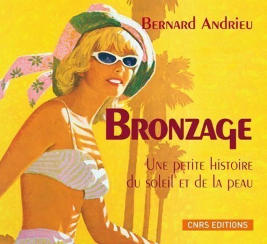 Bronzage. Une petite histoire du Soleil et de la peau 9782271066800