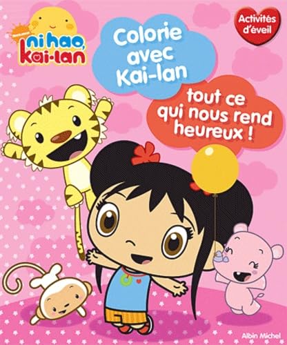 Colorie avec Kai-lan : Tout ce qui nous rend heureux: Activités d'éveil 9782226207654