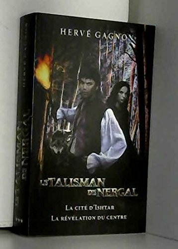 LE TALISMAN DE NERGAL Tomes 5 et 6 La cité d'Ishtar / La révélation du centre 9782298085532