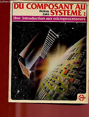 Du composant au système : Introduction aux microprocesseurs 9782902414390