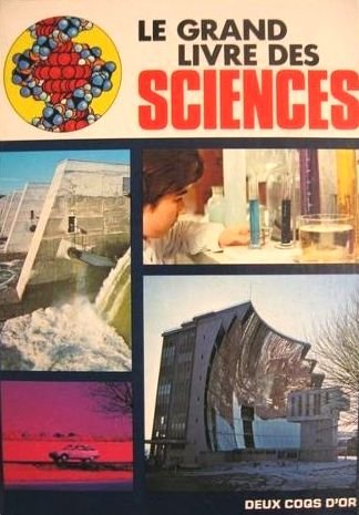 Le grand livre des sciences tout en couleur 040396 9782719202258