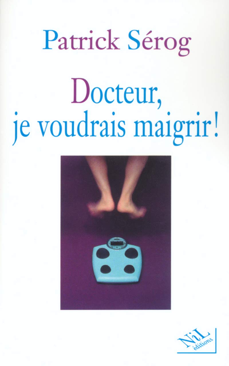 Docteur, je voudrais maigrir ! 9782841112685