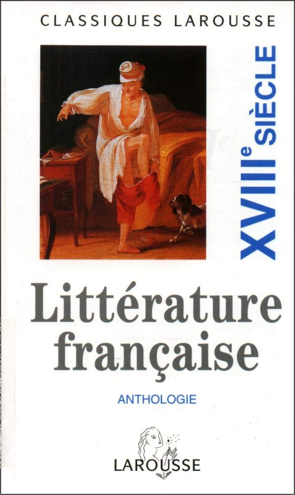 Anthologie de la littérature française : XVIIIe siècle 9782038715934