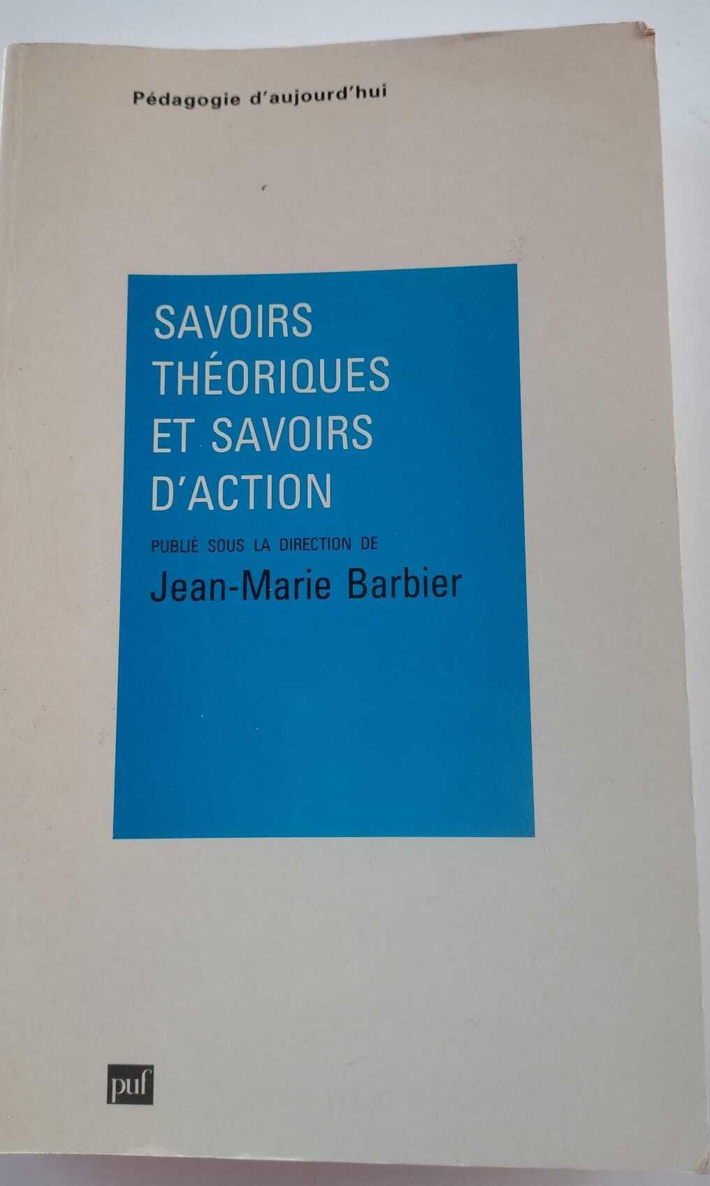 Savoirs théoriques et savoirs d'action 9782130476764