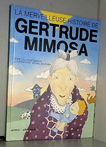 La merveilleuse histoire de Gertrude Mimosa 9782226049735