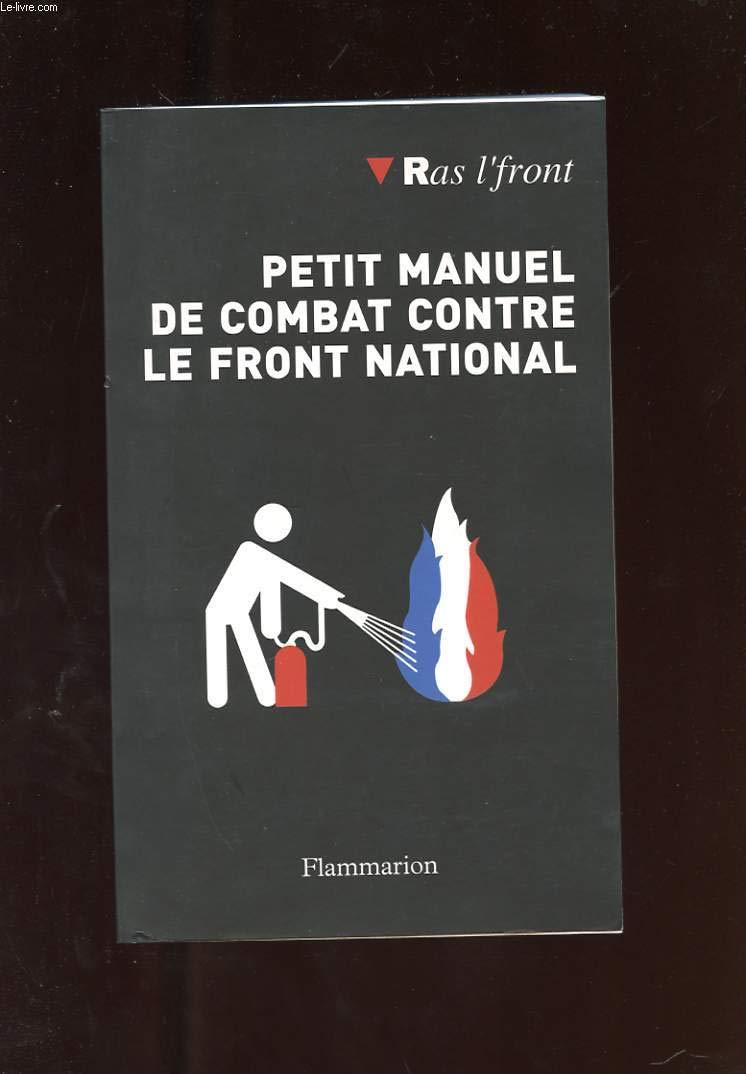 Petit Manuel de combat contre le front national: Ras l'front! 9782080686022