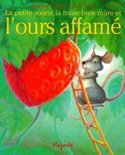 La Petite Souris, la fraise bien mûre et l'ours affamé 9782871421429