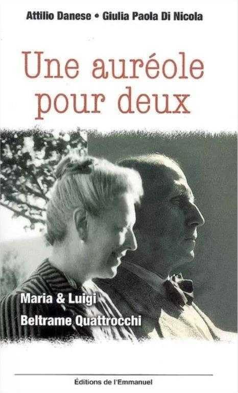 Une auréole pour deux : Maria et Luigi Beltrame Quattrocchi 9782915313093
